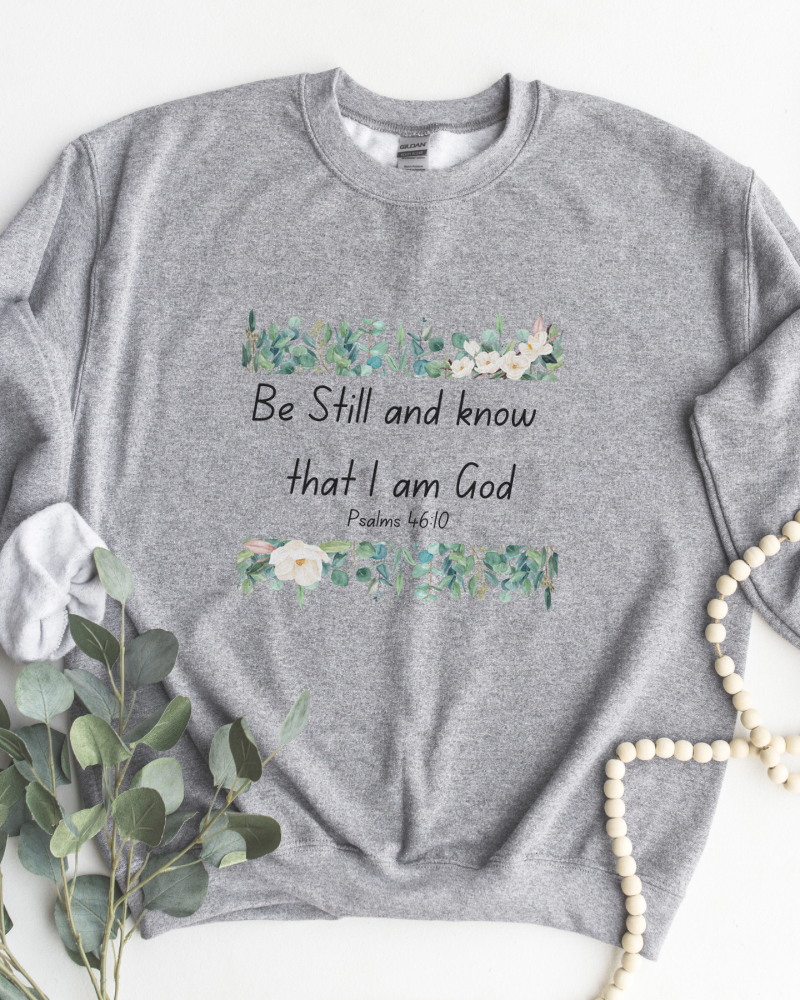 Be Still and Know That I am God Christian Crewneck Sweatshirt