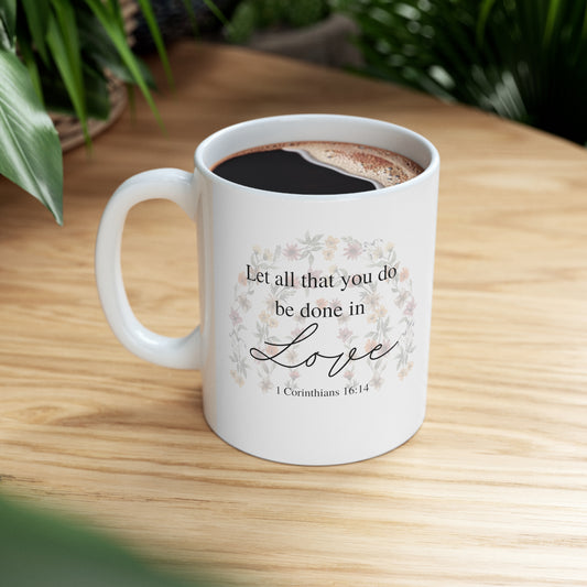 Let all you do be done in love Christian Coffee mug