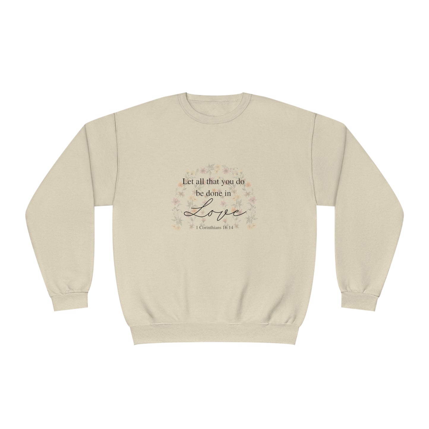 Let All You Do Be Done in Love Christian Crewneck sweatshirt