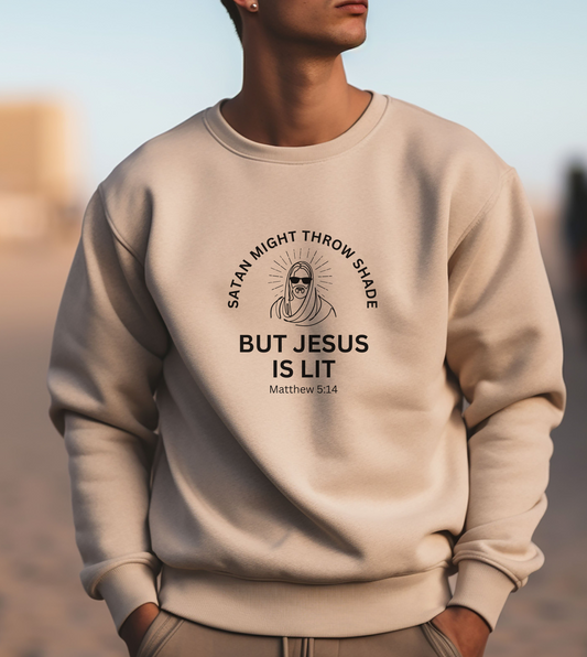 Satan Might Throw Shade But Jesus is Lit Christian Crewneck Sweat Shirt For Men