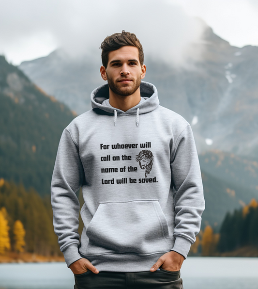 For Whoever Will Call On The Name Of The Lord Will Be Saved Christian Hoodie For Men