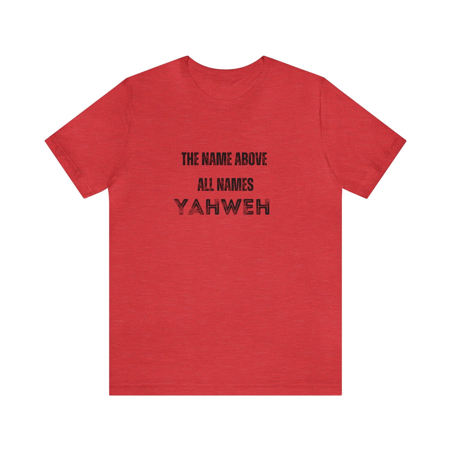 The Name Above of All Names Yahweh Men's T shirt